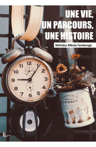 Une vie, un parcours, une histoire de Mehdou Mbula Fambonga