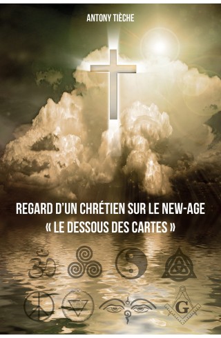 Regard d'un chrétien sur le New Age de Antony Tieche