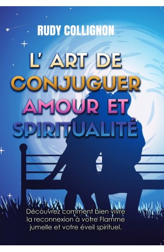 L'art de conjuguer Amour et Spiritualité -Version couleurs-