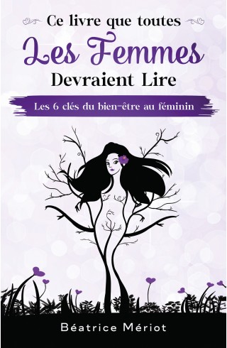 Ce livre que toutes les femmes devraient lire de Béatrice Meriot