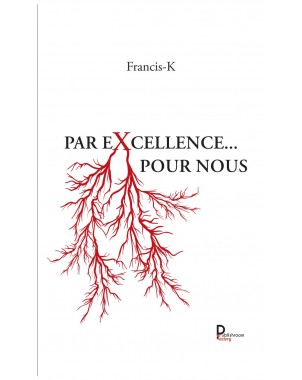 Par excellence    Pour nous de Francis-K