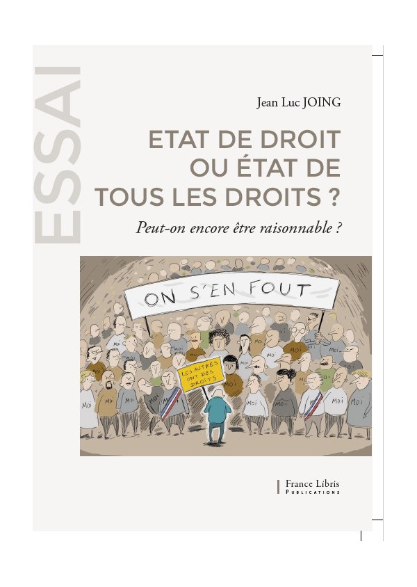 Etat de droit ou état de tous les droits  ? de Jean Luc JOING