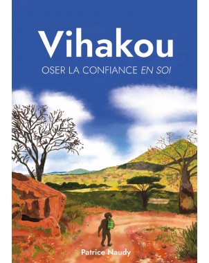 Vihakou, oser la confiance en soi de Patrice Naudy