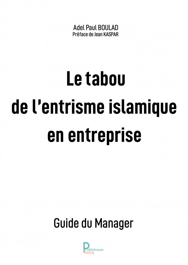 Le tabou de l'entrisme islamique en entreprise Guide du manager de Adel Paul BOULAD