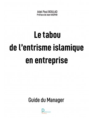 Le tabou de l'entrisme islamique en entreprise Guide du manager de Adel Paul BOULAD