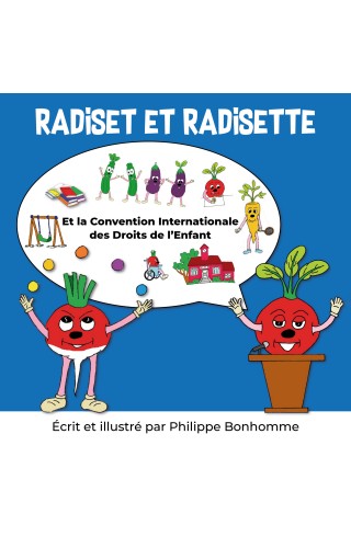 Radiset et Radisette Et la Convention Internationale des droits de l'Enfant de Philippe Bonhomme