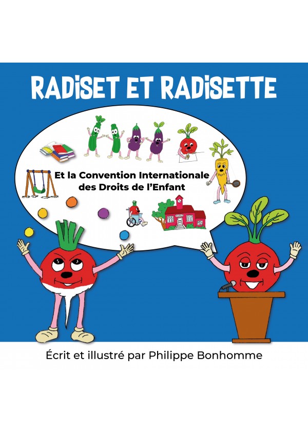 Radiset et Radisette Et la Convention Internationale des droits de l'Enfant de Philippe Bonhomme