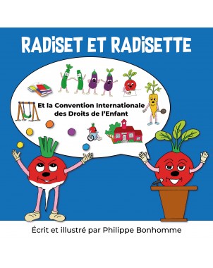 Radiset et Radisette Et la Convention Internationale des droits de l'Enfant de Philippe Bonhomme