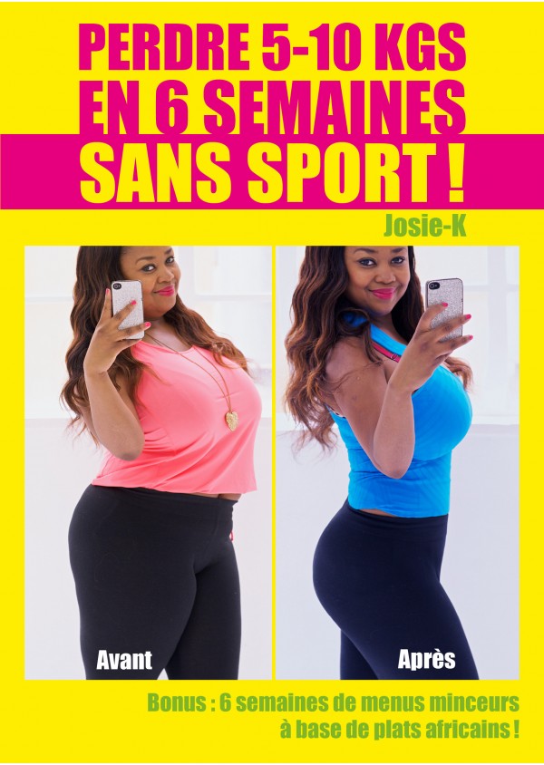 Perdre 5 à 10 kg en 6 semaines sans sport ! de Josie K