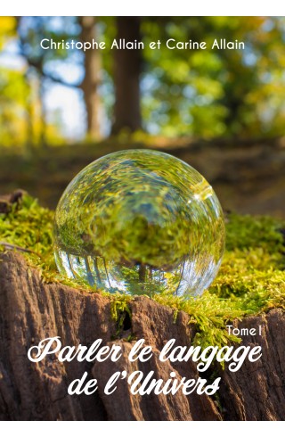 Parler le langage de l'univers Tome 1 de Christophe Allain & Carine Allain