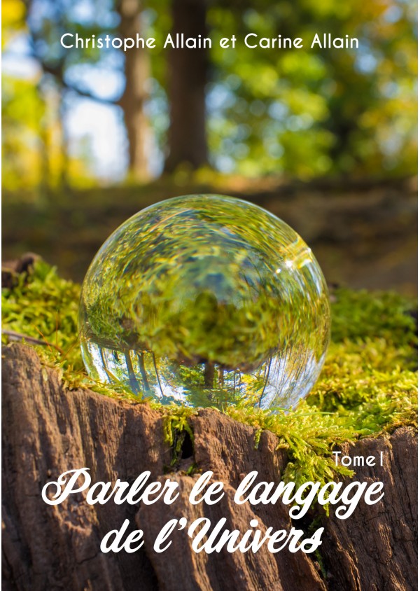 Parler le langage de l'univers Tome 1 de Christophe Allain & Carine Allain