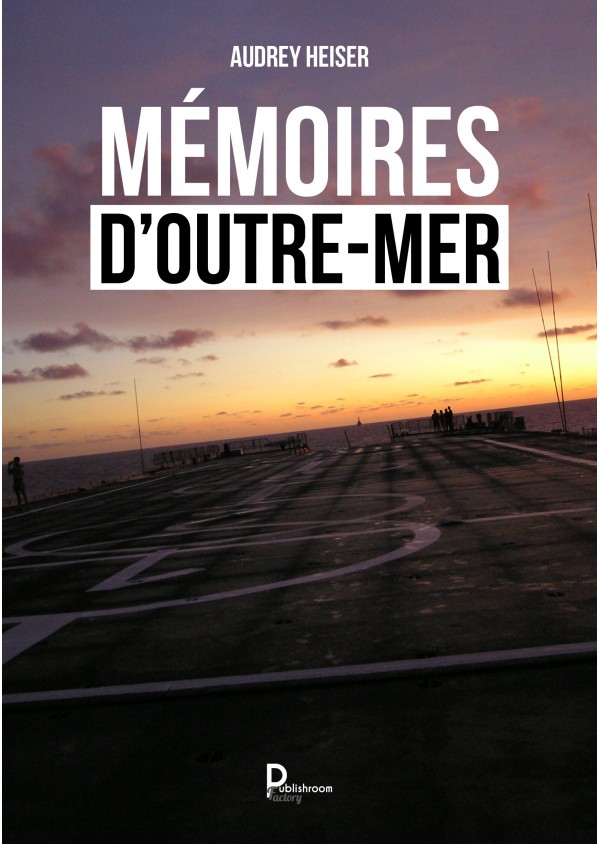 Mémoires d'outre mer de Audrey Heiser