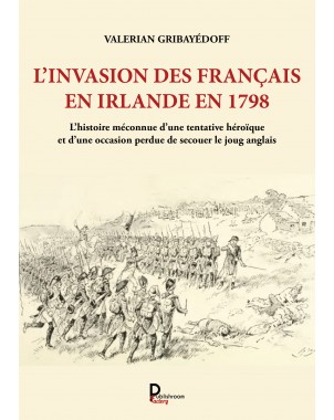 L'invasion des Français en Irlande en 1798 de  Henri Dehollain et Valerian Gribayédoff
