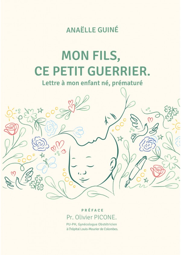 Mon fils, ce petit guerrier. Lettre à mon enfant né, prématuré de Anaëlle Guiné