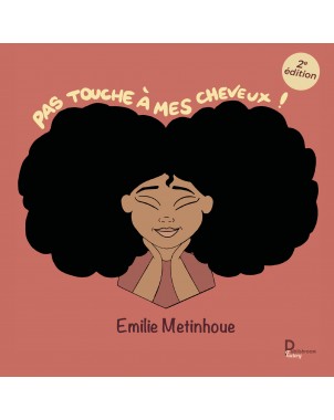 Pas touche à mes cheveux ! 2e  édition de Emilie Metinhoue