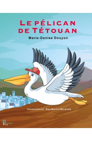 Le pélican de Tétouan de Marie-Denise Douyon