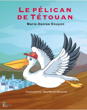 Le pélican de Tétouan de Marie-Denise Douyon