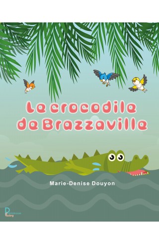 Le crocodile de Brazzaville de Marie-Denise  Douyon