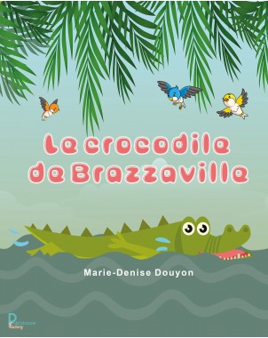 Le crocodile de Brazzaville de Marie-Denise  Douyon