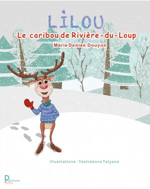 LILOU Le caribou de Rivière-du-Loup de Marie-Denise Douyon