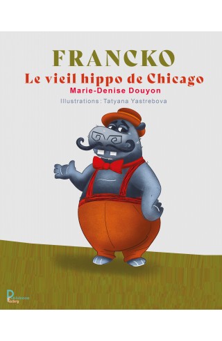 Francko le vieil hippo de Chicago de Marie-Denise Douyon