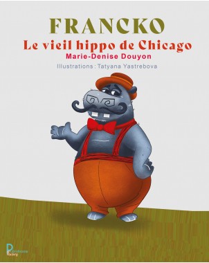 Francko le vieil hippo de Chicago de Marie-Denise Douyon