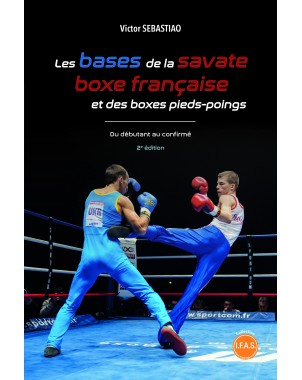 Les bases de la savate boxe française et des bases pieds-poings de Victor SEBASTIAO 