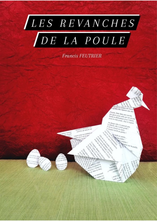 Les revanches de la poule de Francis Feutrier