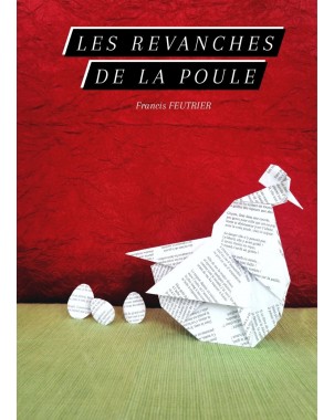 Les revanches de la poule de Francis Feutrier