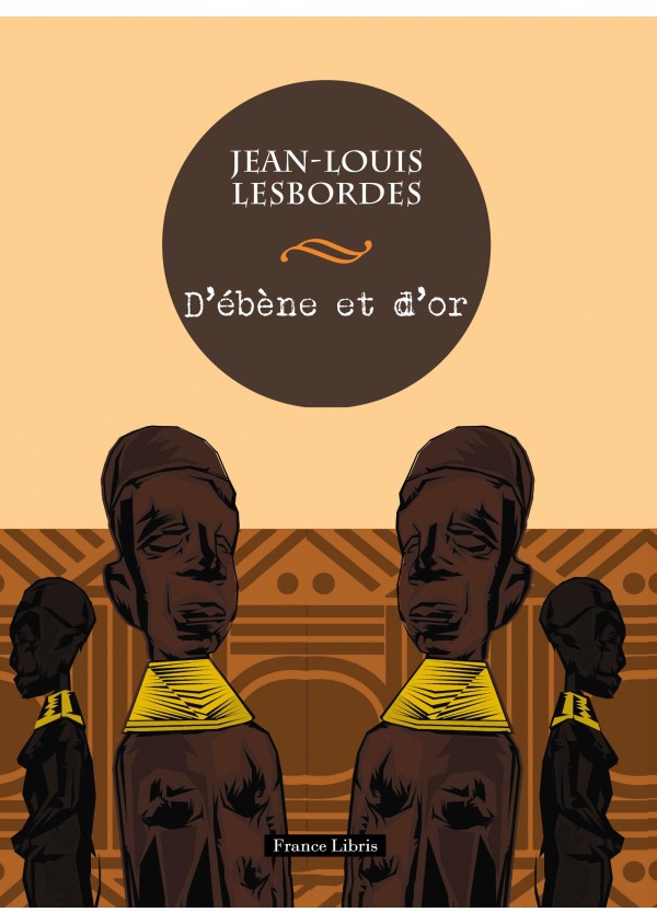 D'ébène et d'or de Jean-Louis Lesbordes