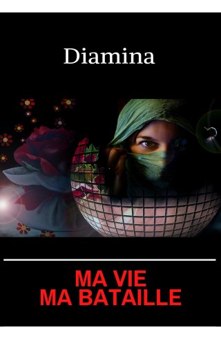 Ma vie, ma bataille de Diamina