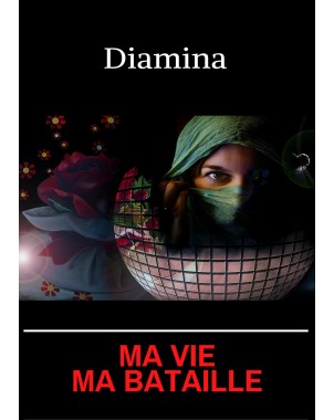 Ma vie, ma bataille de Diamina