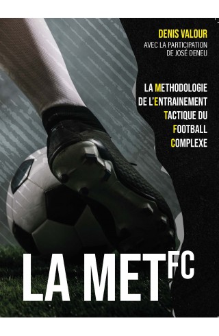 La méthodologie de l'entrainement tactique du football complexe de Denis Valour 