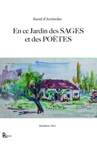 En ce jardin des sages et des poètes de Raoul d'Arcimoles