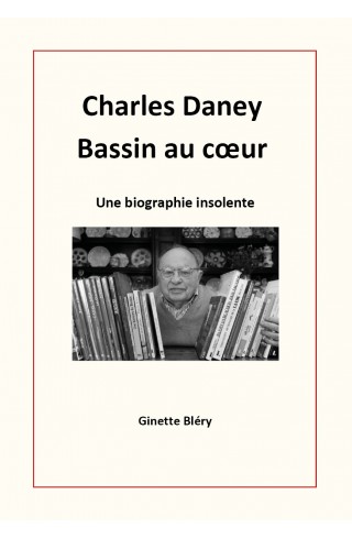 Charles Daney Bassin au cœur  de Ginette Bléry