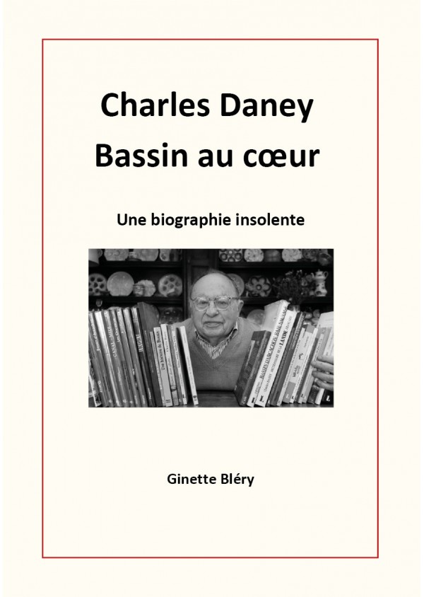 Charles Daney Bassin au cœur  de Ginette Bléry