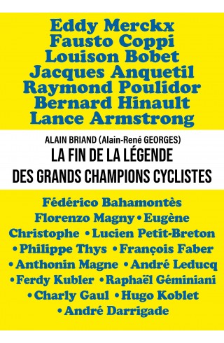 La fin de la légende des grands champions cyclistes de Alain BRIAND (Alain rené GEORGES)