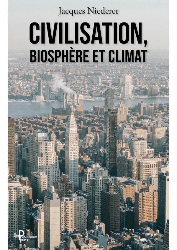 Civilisation, biosphère et climat de Jacques Niederer