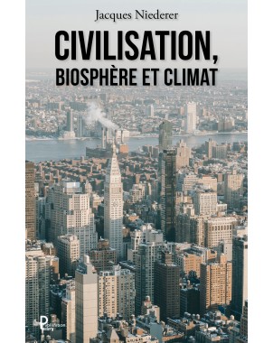 Civilisation, biosphère et climat de Jacques Niederer