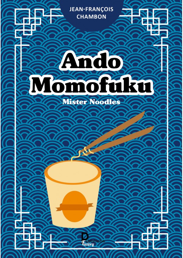 Ando Momofuku, Mister Noodles de Jean-François Chambon