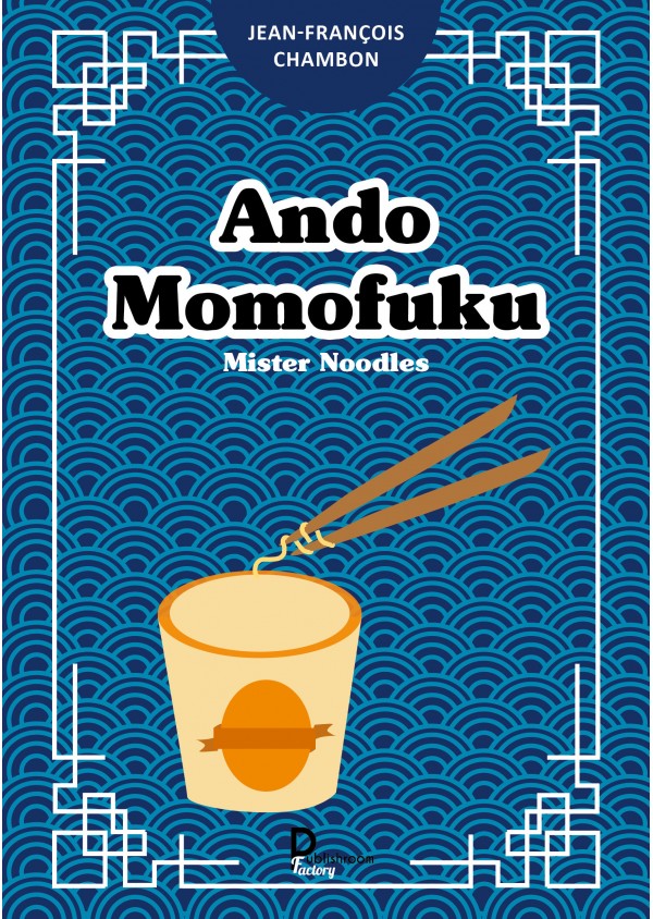 Ando Momofuku, Mister Noodles de Jean-François Chambon