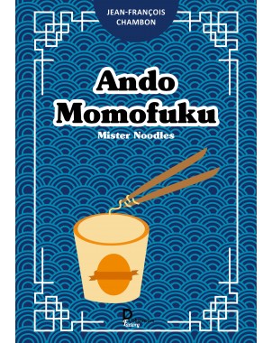 Ando Momofuku, Mister Noodles de Jean-François Chambon