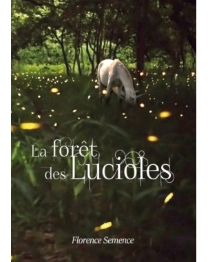 La forêt des Lucioles de Florence Semence