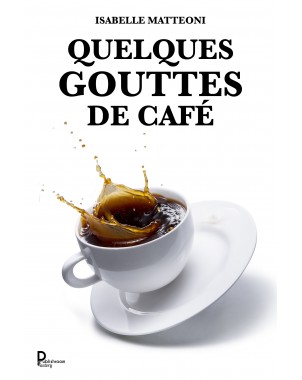 Quelques gouttes de café de Isabelle Matteoni