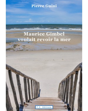 Maurice Gimbel voulait revoir la mer de PIERRE GUINI