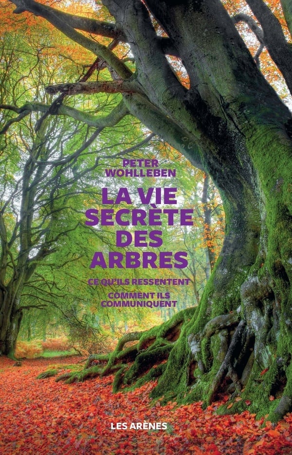 La Vie secrète des arbres de Peter Wohlleben